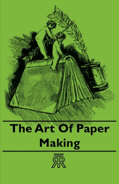 The Art Of Paper Making, Paperback / softback Book