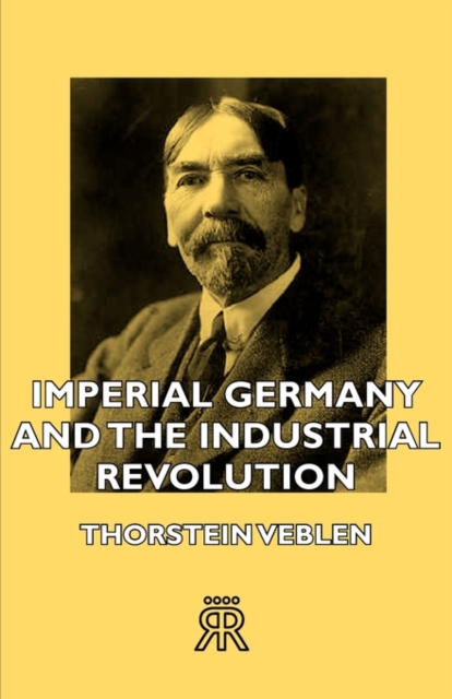 Imperial Germany And The Industrial Revolution, Paperback / softback Book
