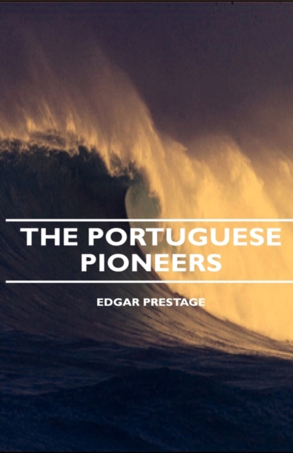 The Portuguese Pioneers, Paperback / softback Book