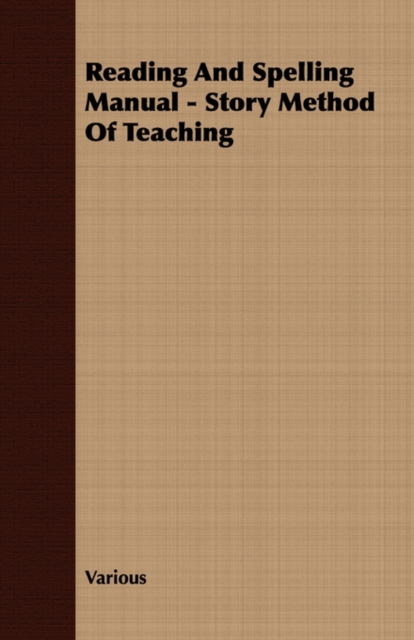 Reading And Spelling Manual - Story Method Of Teaching, Paperback / softback Book
