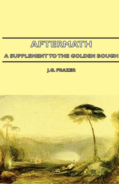 Aftermath - A Supplement To The Golden Bough, Paperback / softback Book