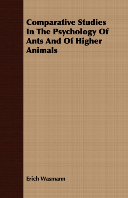 Comparative Studies In The Psychology Of Ants And Of Higher Animals, Paperback / softback Book