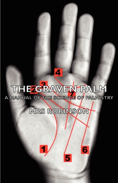 The Graven Palm - A Manual of the Science of Palmistry, Paperback / softback Book