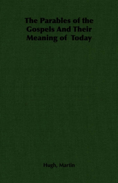 The Parables of the Gospels And Their Meaning of Today, Paperback / softback Book