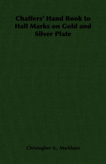Chaffers' Hand Book to Hall Marks on Gold and Silver Plate, Paperback / softback Book