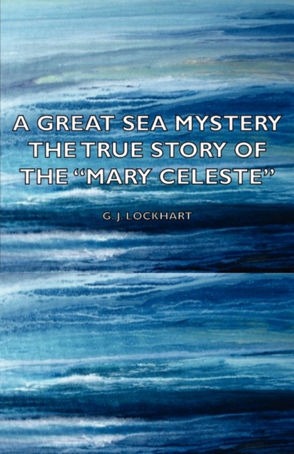 A Great Sea Mystery - The True Story of The "Mary Celeste", Paperback / softback Book