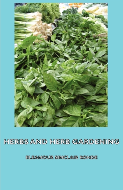 Herbs and Herb Gardening, Paperback / softback Book