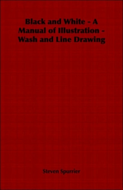 Black and White - A Manual of Illustration - Wash and Line Drawing, Paperback / softback Book
