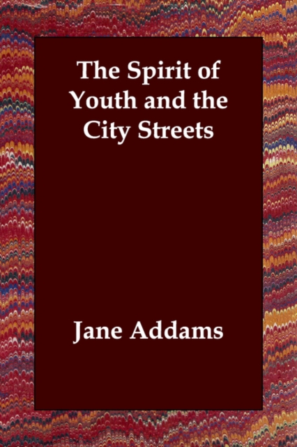 The Spirit of Youth and the City Streets, Paperback / softback Book
