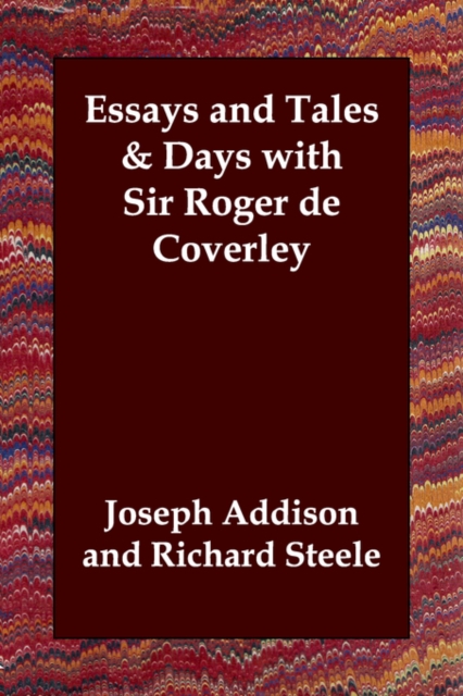Essays and Tales & Days with Sir Roger de Coverley, Paperback / softback Book