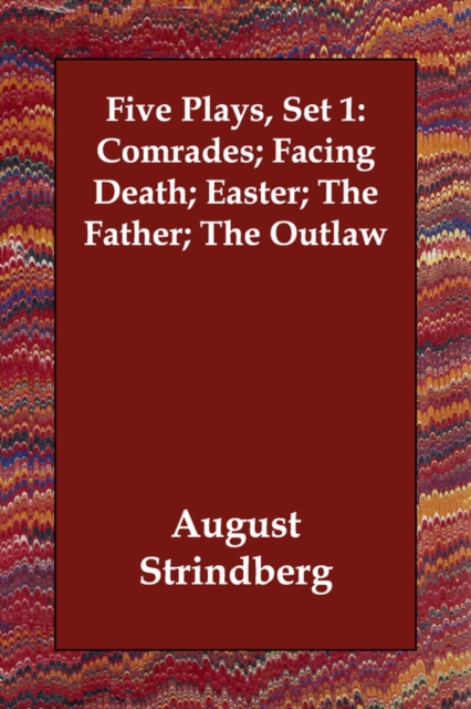 Five Plays, Set 1 : Comrades; Facing Death; Easter; The Father; The Outlaw, Paperback / softback Book