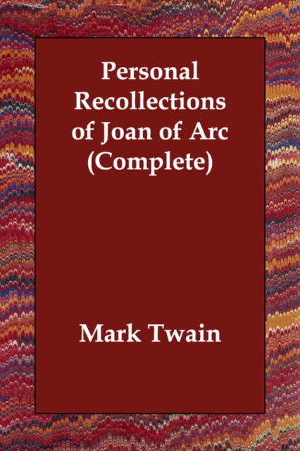 Personal Recollections of Joan of Arc (Complete), Paperback / softback Book