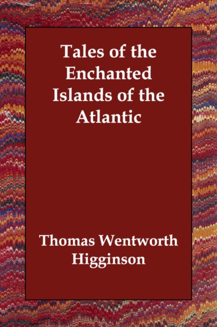 Tales of the Enchanted Islands of the Atlantic, Paperback / softback Book