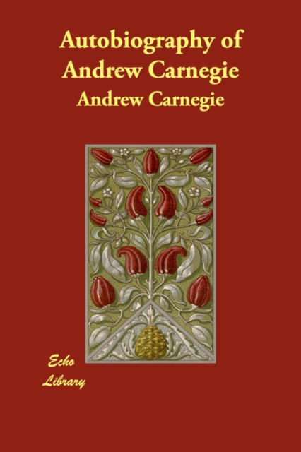 Autobiography of Andrew Carnegie, Paperback / softback Book
