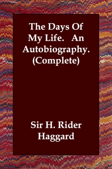 The Days Of My Life. An Autobiography. (Complete), Paperback / softback Book