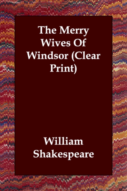 The Merry Wives Of Windsor (Clear Print), Paperback / softback Book