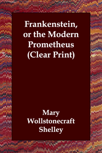 Frankenstein : Or the Modern Prometheus, Paperback / softback Book