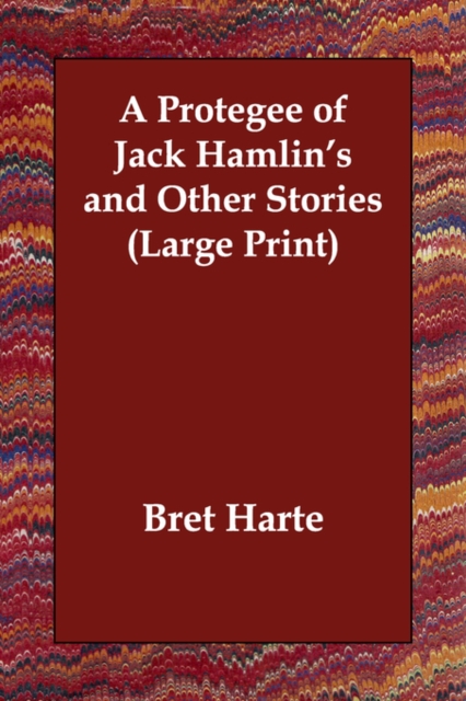 A Protegee of Jack Hamlin's and Other Stories, Paperback / softback Book