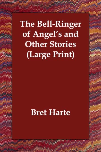 The Bell-Ringer of Angel's and Other Stories, Paperback / softback Book