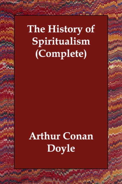 The History of Spiritualism (Complete), Paperback / softback Book