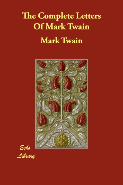 The Complete Letters of Mark Twain, Paperback / softback Book
