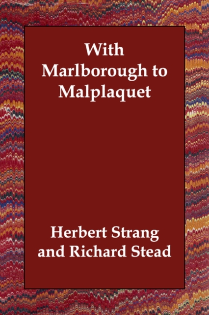 With Marlborough to Malplaquet, Paperback / softback Book