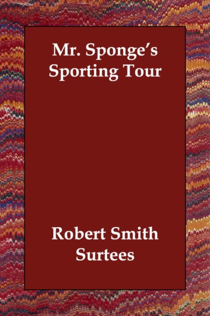 Mr. Sponge's Sporting Tour, Paperback / softback Book