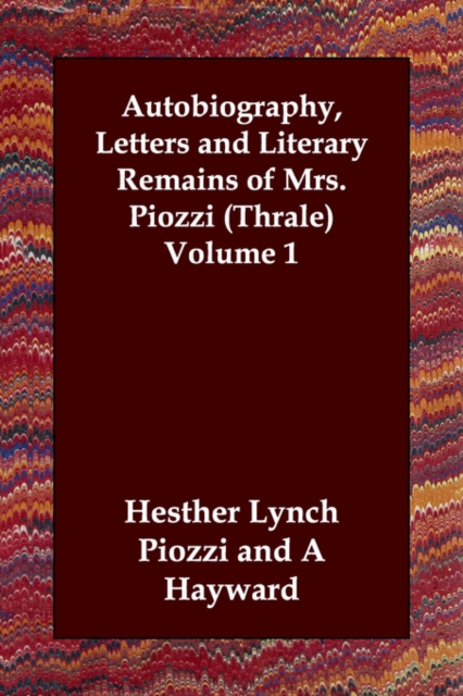 Autobiography, Letters and Literary Remains of Mrs. Piozzi (Thrale) Volume 1, Paperback / softback Book