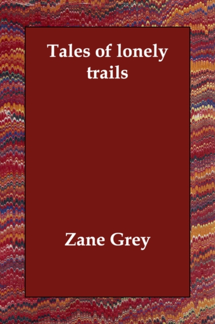 Tales of Lonely Trails, Paperback / softback Book
