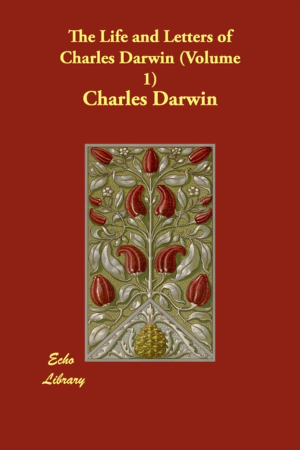The Life and Letters of Charles Darwin (Volume 1), Paperback / softback Book