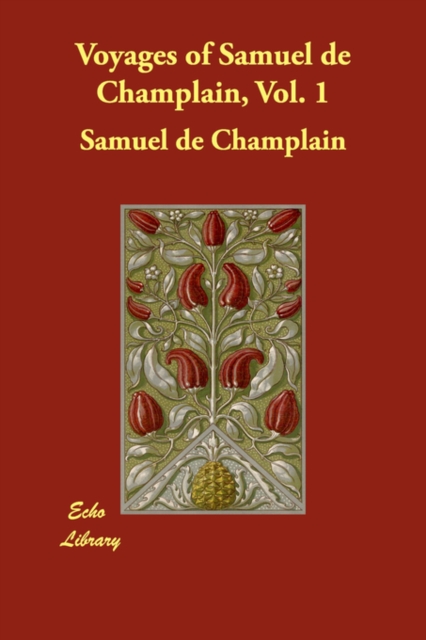Voyages of Samuel de Champlain, Vol. 1, Paperback / softback Book