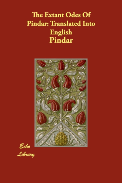 The Extant Odes of Pindar : Translated Into English, Paperback / softback Book