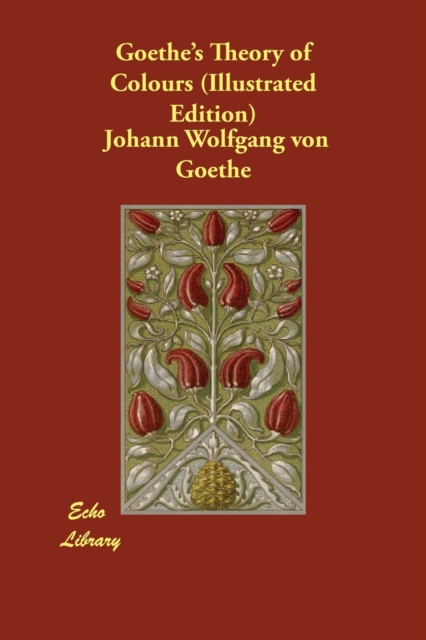 Goethe's Theory of Colours (Illustrated Edition), Paperback / softback Book