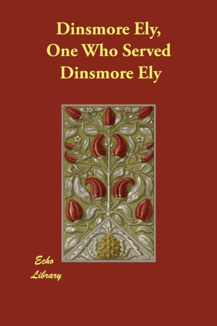 Dinsmore Ely, One Who Served, Paperback / softback Book