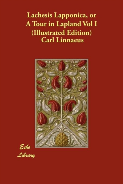 Lachesis Lapponica, or a Tour in Lapland Vol I (Illustrated Edition), Paperback / softback Book