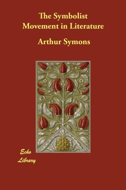 The Symbolist Movement in Literature, Paperback / softback Book