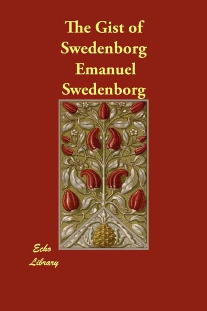 The Gist of Swedenborg, Paperback / softback Book