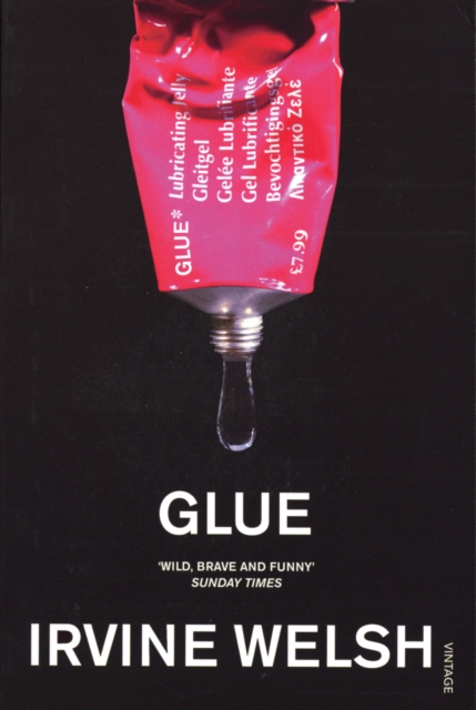 Glue : From the bestselling author of Trainspotting and Crime, EPUB eBook