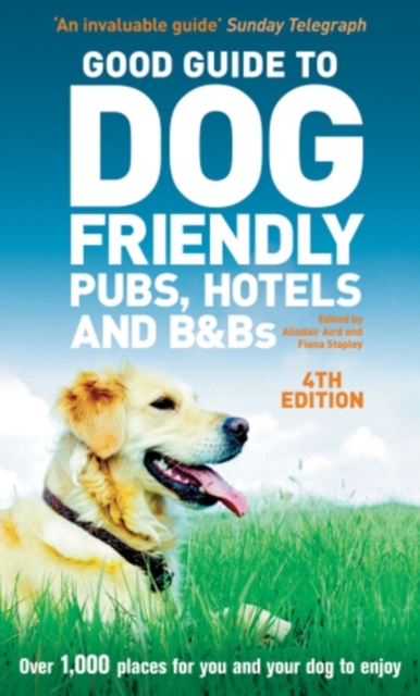 Good Guide to Dog Friendly Pubs, Hotels and B&Bs 4th edition, EPUB eBook
