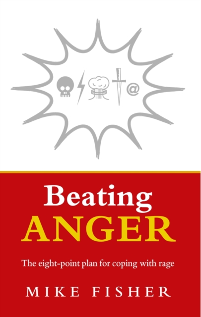 Beating Anger : The eight-point plan for coping with rage, EPUB eBook