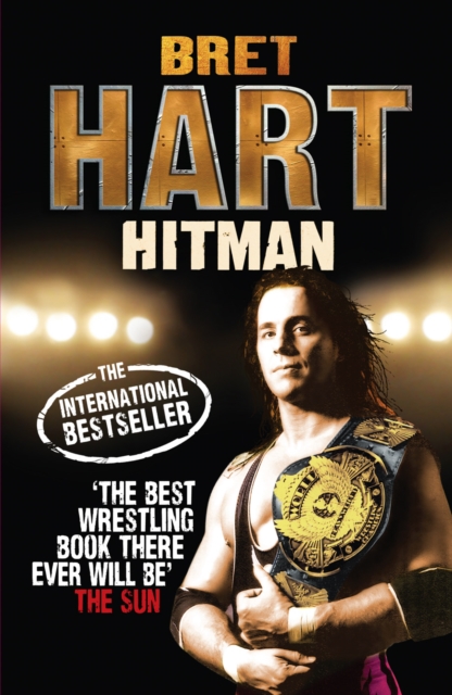 Hitman : My Real Life in the Cartoon World of Wrestling, EPUB eBook