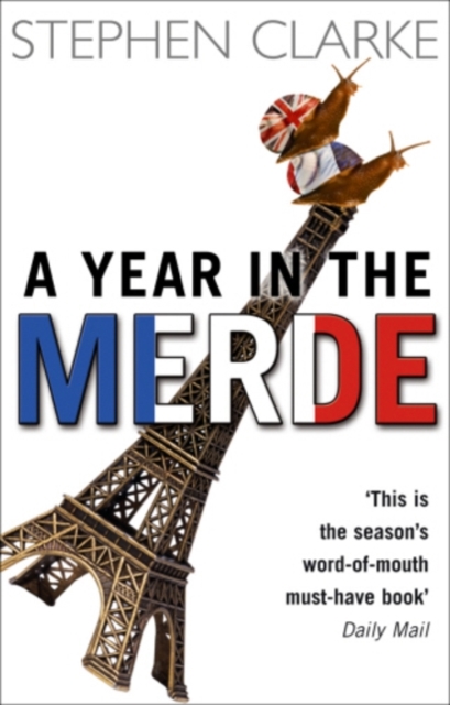 A Year In The Merde : The pleasures and perils of being a Brit in France, EPUB eBook