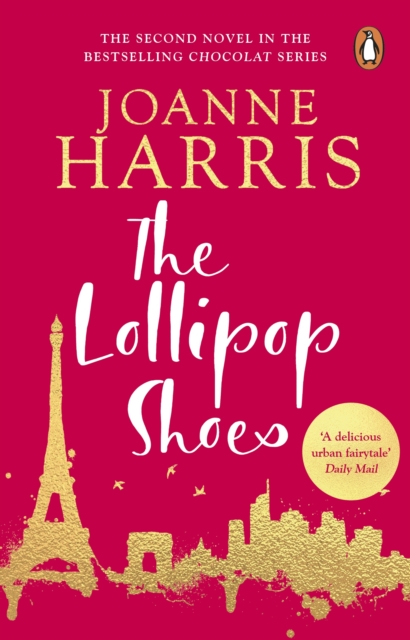 The Lollipop Shoes (Chocolat 2) : the delightful bestselling sequel to Chocolat, from international multi-million copy seller Joanne Harris, EPUB eBook