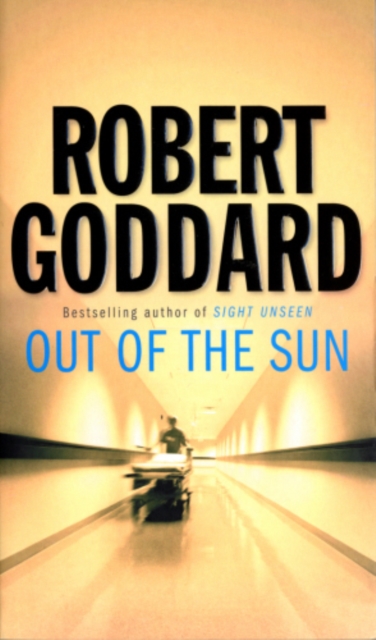 Out Of The Sun : from the BBC 2 Between the Covers author Robert Goddard, EPUB eBook