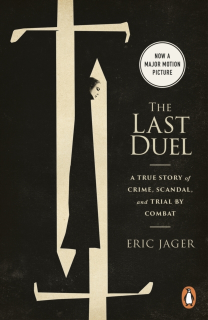 The Last Duel : Now a major film starring Matt Damon, Adam Driver and Jodie Comer, EPUB eBook