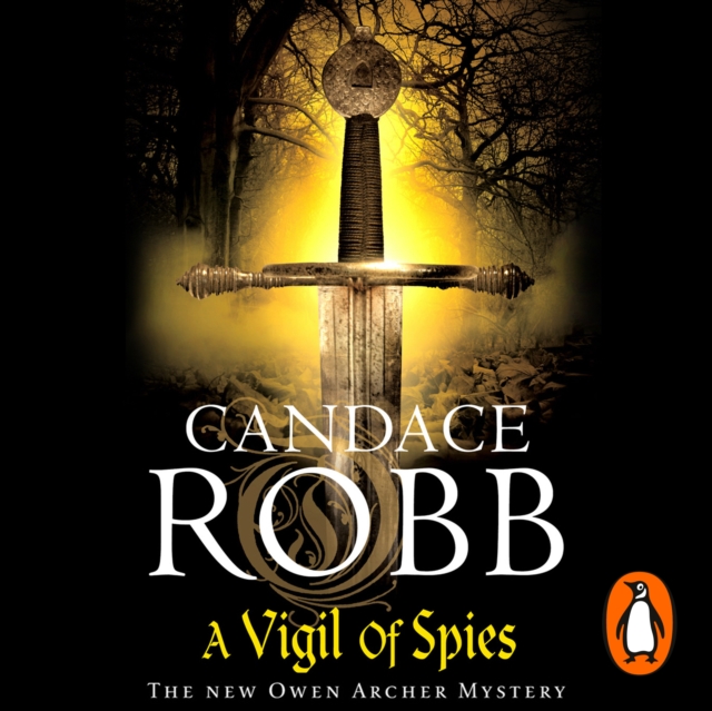 A Vigil of Spies : (The Owen Archer Mysteries: book X): another thrilling Medieval mystery from the bestselling Owen Archer series, eAudiobook MP3 eaudioBook