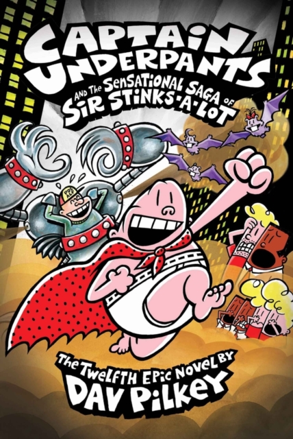 Captain Underpants and the Sensational Saga of Sir Stinks-A-Lot, Paperback / softback Book