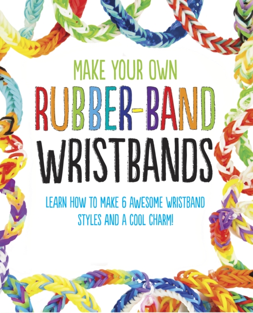 Make Your Own Rubber-Band Wristbands, EPUB eBook