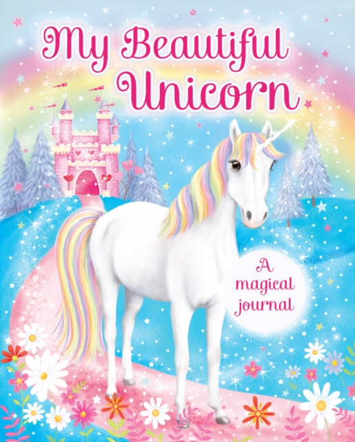 My Beautiful Unicorn: A Magical Journal, Hardback Book