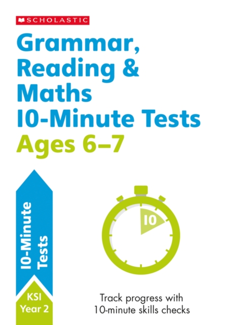 Grammar, Reading & Maths 10-Minute Tests Ages 6-7, Paperback / softback Book
